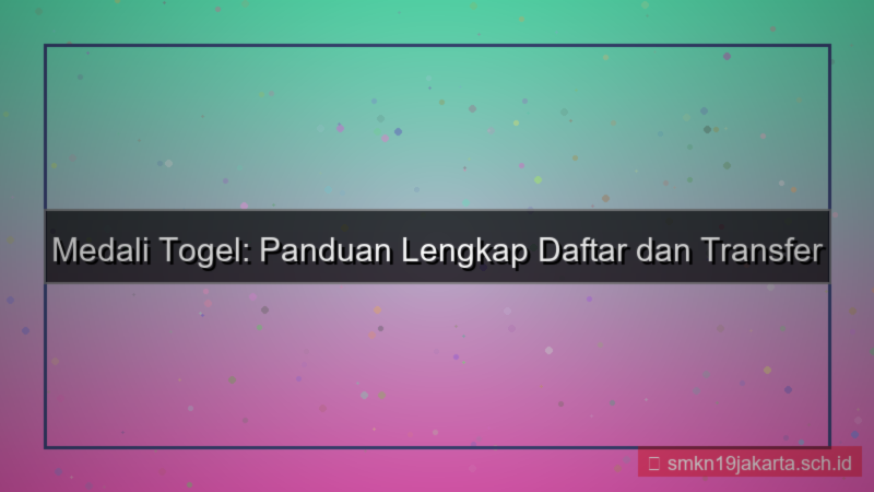 visual MEDALI TOGEL transfer bank daftar