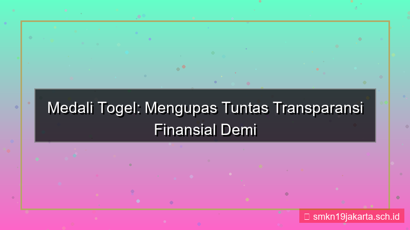 desain MEDALI TOGEL transparansi finansial medalitogel