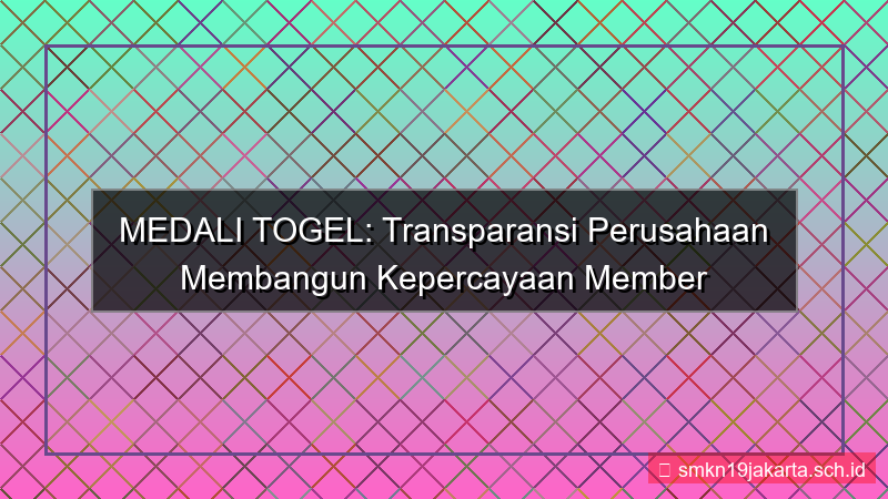 MEDALI TOGEL transparansi perusahaan medalitogel