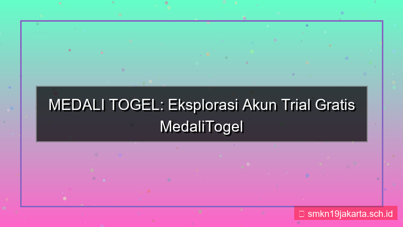 desain MEDALI TOGEL trial akun medalitogel