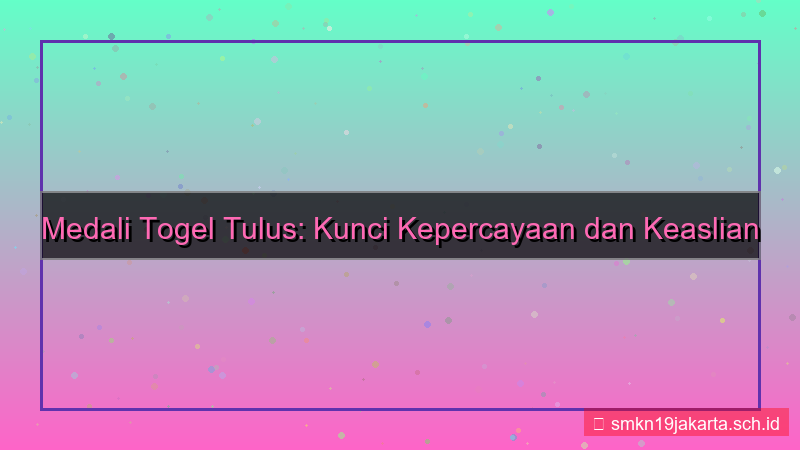 MEDALI TOGEL tulus medalitogel