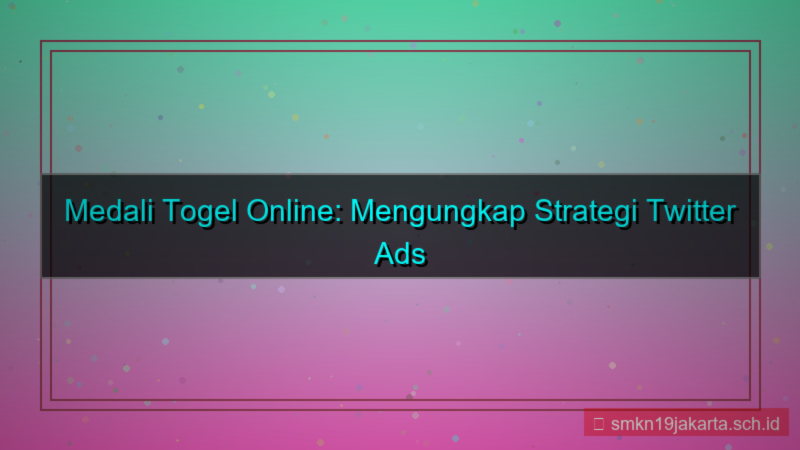 visual MEDALI TOGEL twitter ads medalitogel