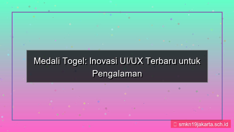 konten MEDALI TOGEL ui ux terbaru medalitogel