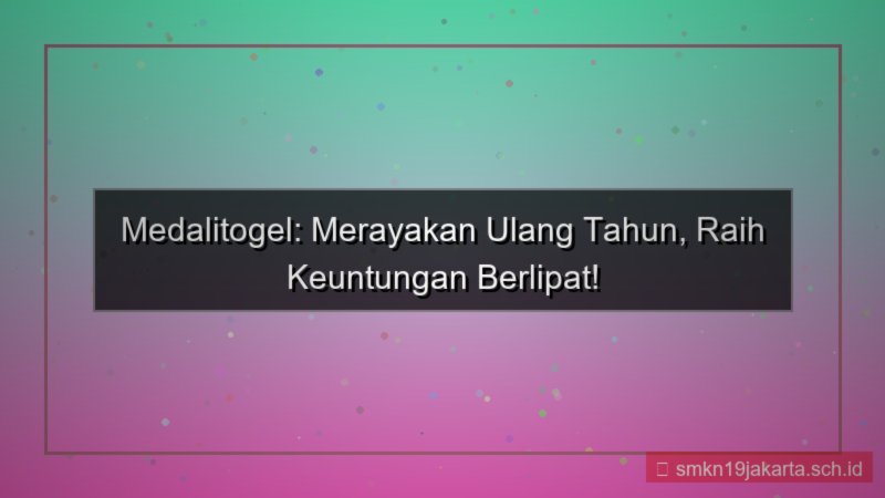 MEDALI TOGEL ulang tahun medalitogel