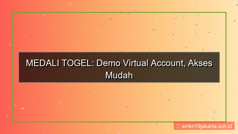 tampilan MEDALI TOGEL virtual account demo