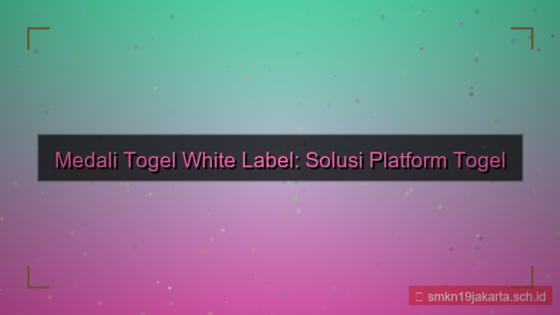 konten MEDALI TOGEL white label medalitogel