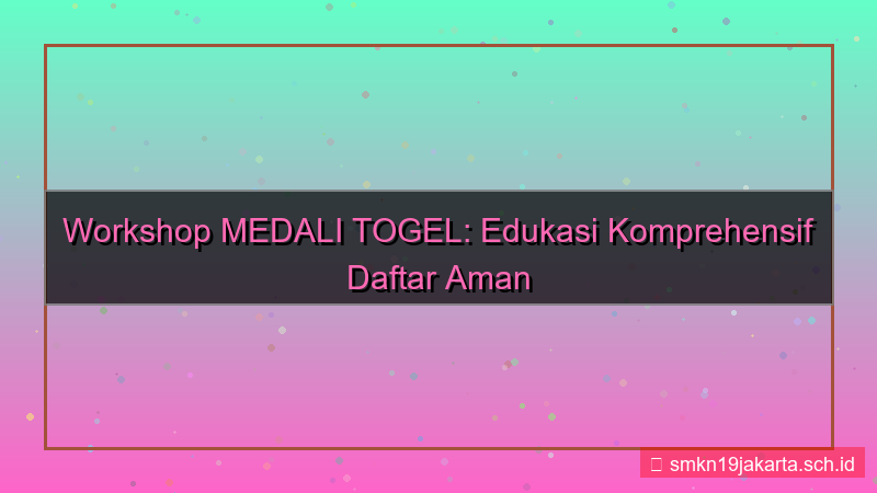 konten MEDALI TOGEL workshop daftar aman