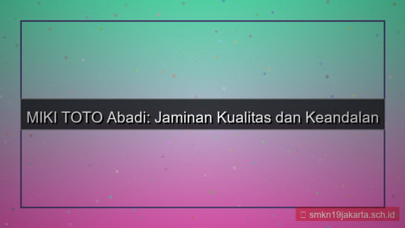 MIKI TOTO abadi mikitoto