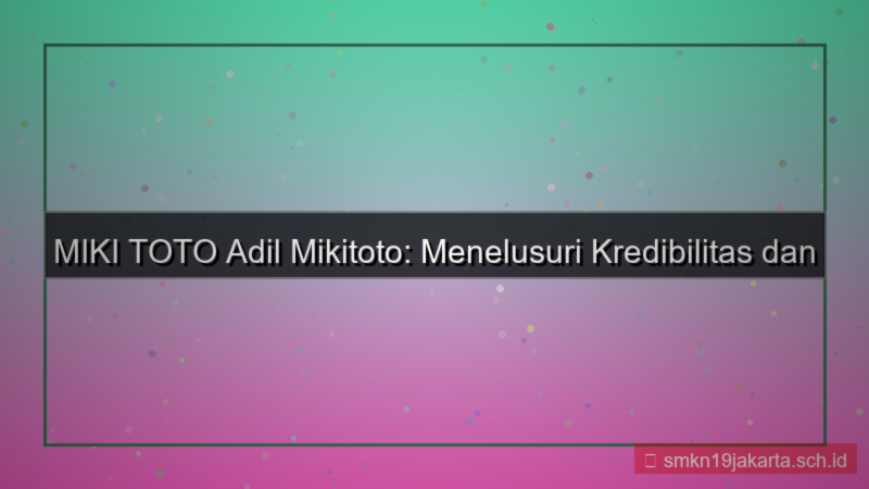 gambar MIKI TOTO adil mikitoto