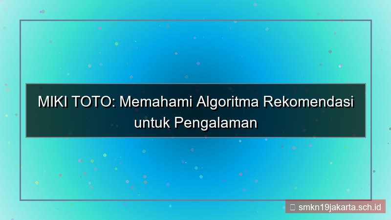 MIKI TOTO algoritma rekomendasi login