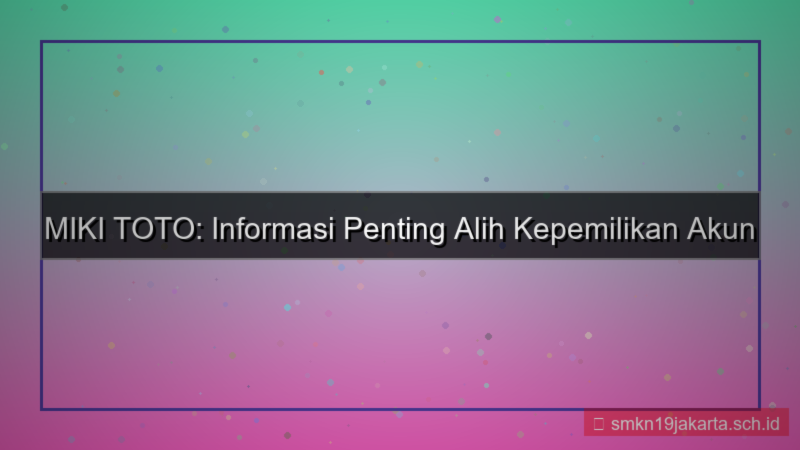 ilustrasi MIKI TOTO alih kepemilikan akun