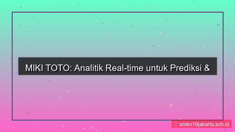 tampilan MIKI TOTO analitik real time mikitoto