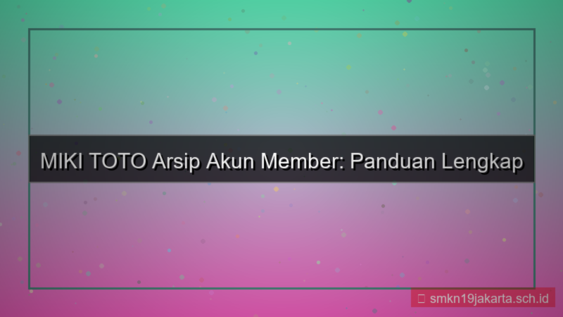 konten MIKI TOTO arsip akun member