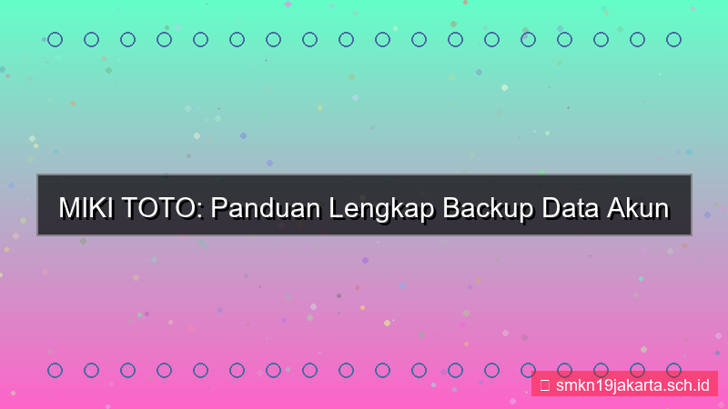 gambar MIKI TOTO backup data akun