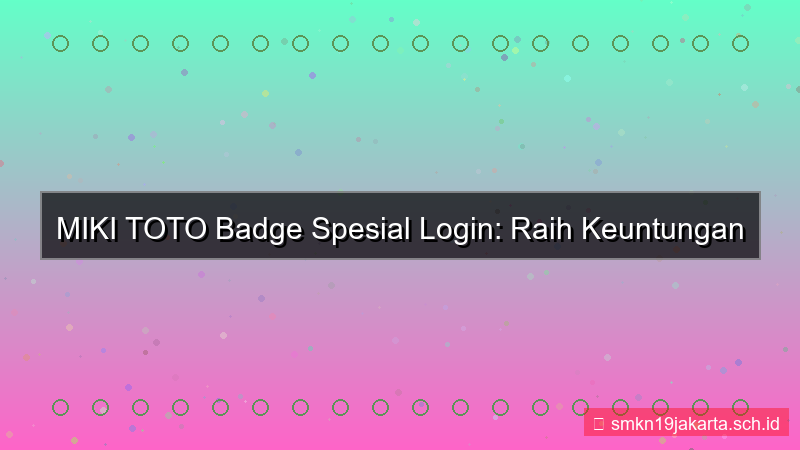 ilustrasi MIKI TOTO badge spesial login