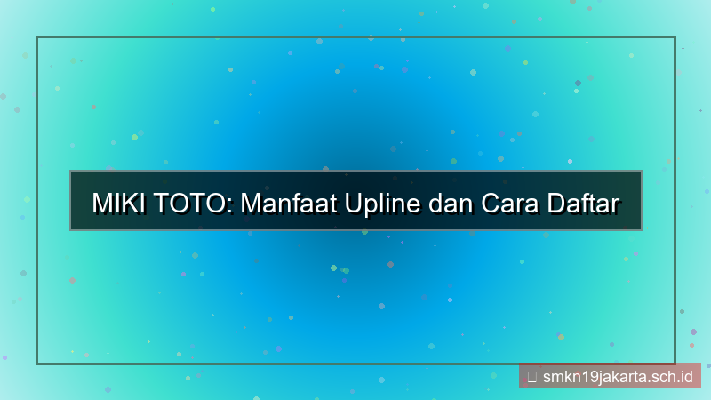visual MIKI TOTO benefit upline daftar