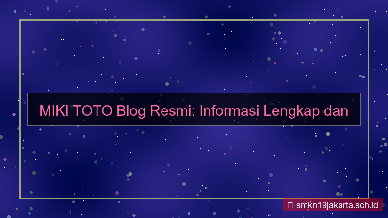 tampilan MIKI TOTO blog resmi mikitoto