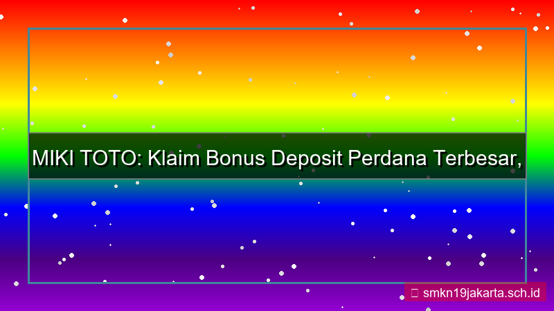 desain MIKI TOTO bonus deposit perdana