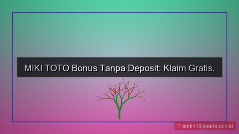 tampilan MIKI TOTO bonus tanpa deposit