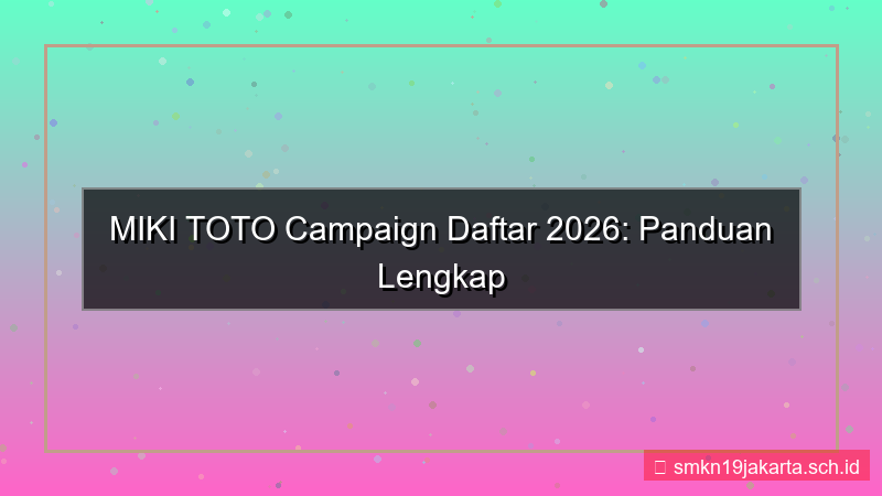 MIKI TOTO campaign daftar 2026