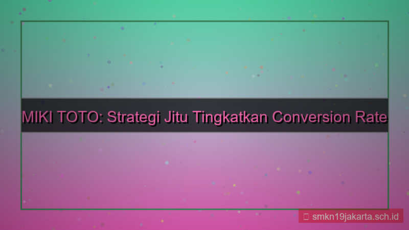 konten MIKI TOTO conversion rate daftar