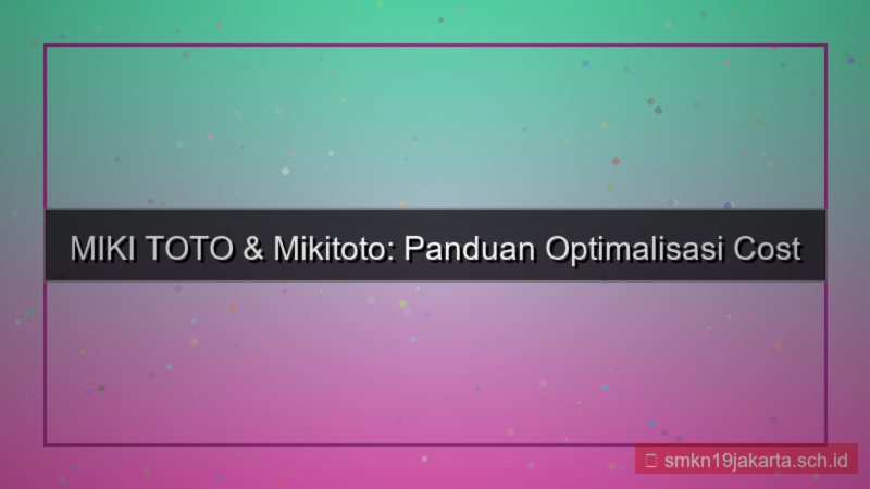 visual MIKI TOTO cost per click mikitoto