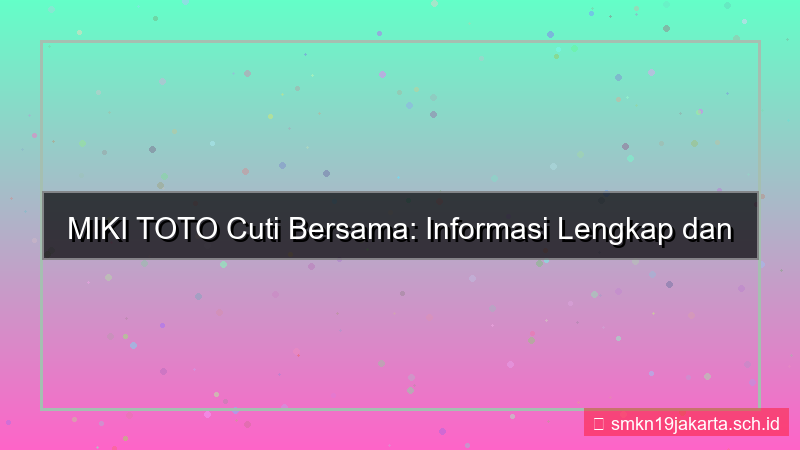 ilustrasi MIKI TOTO cuti bersama informasi