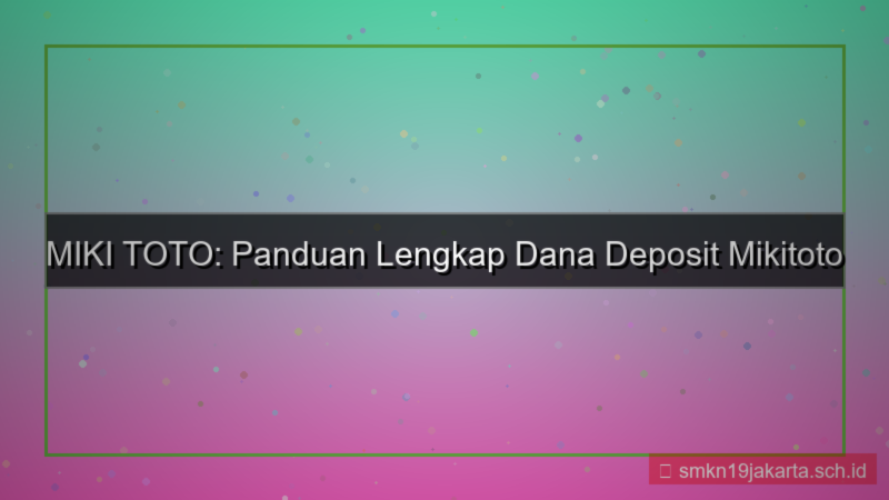 konten MIKI TOTO dana deposit mikitoto