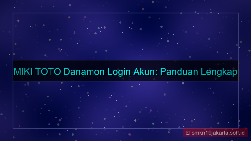 gambar MIKI TOTO danamon login akun
