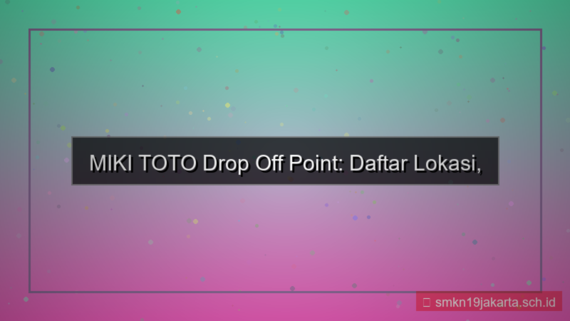 desain MIKI TOTO drop off point daftar