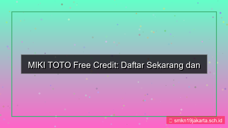 ilustrasi MIKI TOTO free credit daftar