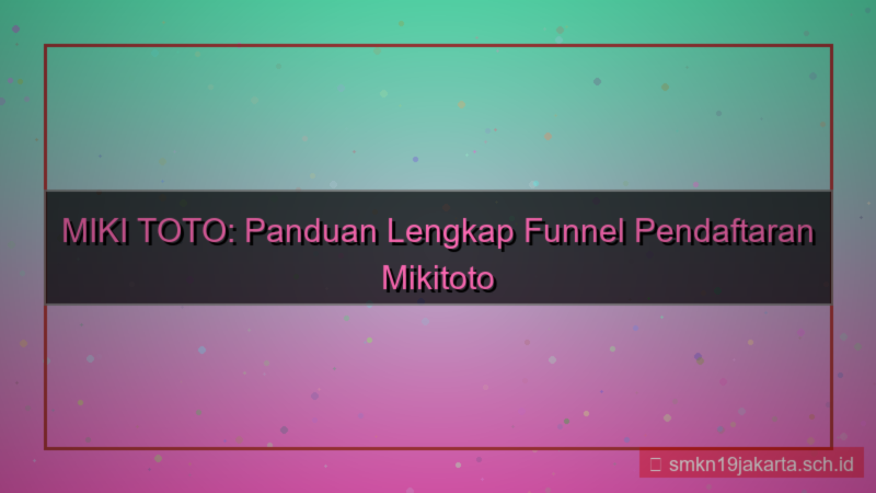 tampilan MIKI TOTO funnel daftar mikitoto