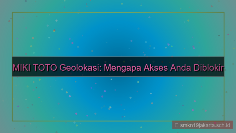 tampilan MIKI TOTO geolokasi blokir akses