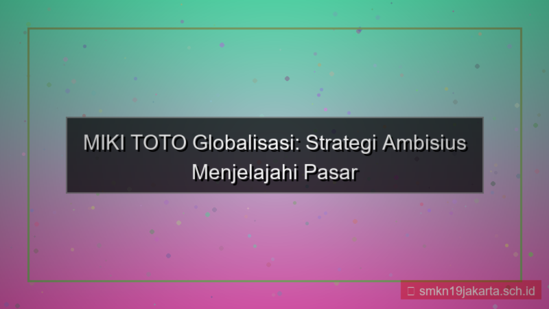 MIKI TOTO globalisasi mikitoto 2026