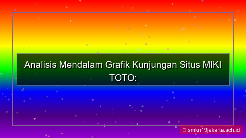 visual MIKI TOTO grafik kunjungan situs