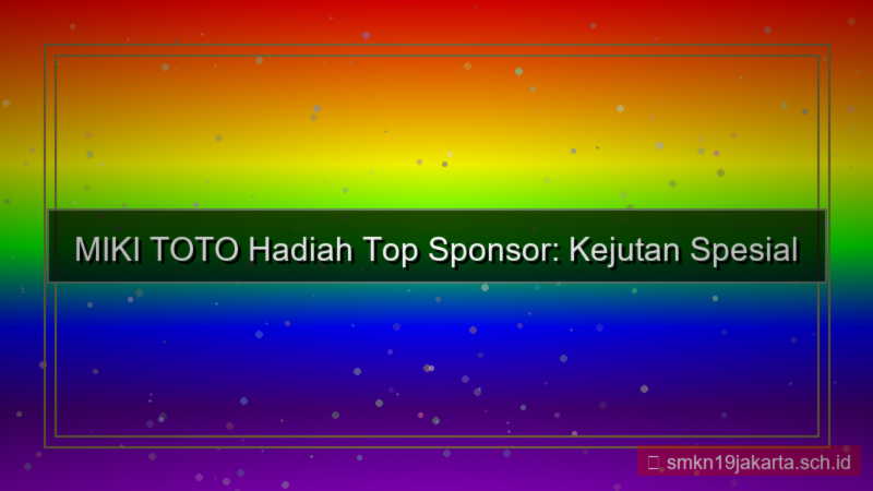 ilustrasi MIKI TOTO hadiah top sponsor