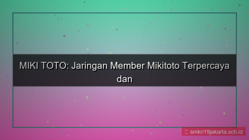 gambar MIKI TOTO jaringan member mikitoto