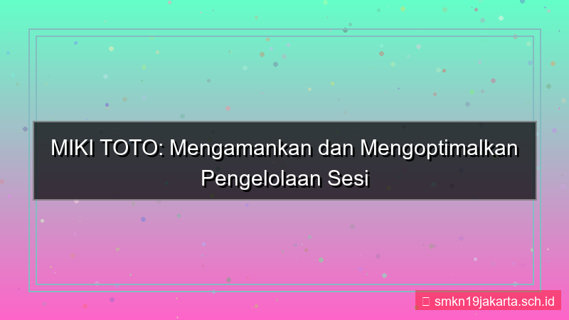 desain MIKI TOTO kelola sesi login
