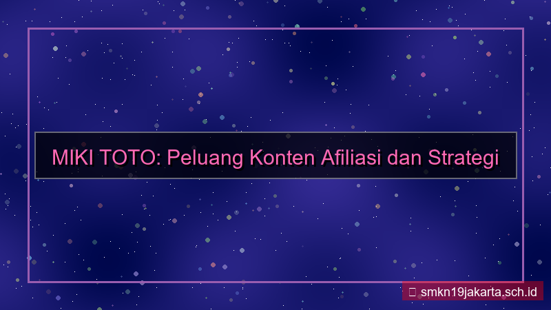 desain MIKI TOTO konten afiliasi mikitoto