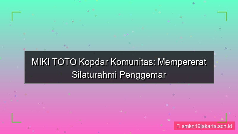 MIKI TOTO kopdar komunitas mikitoto