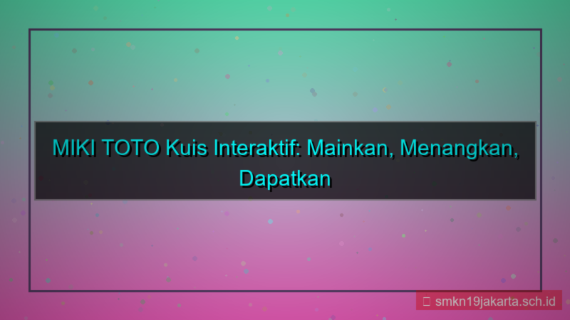 konten MIKI TOTO kuis interaktif mikitoto