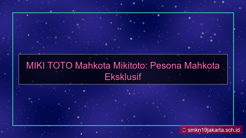 tampilan MIKI TOTO mahkota mikitoto