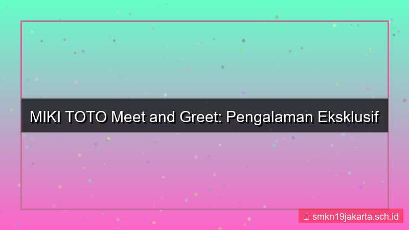 ilustrasi MIKI TOTO meet and greet mikitoto
