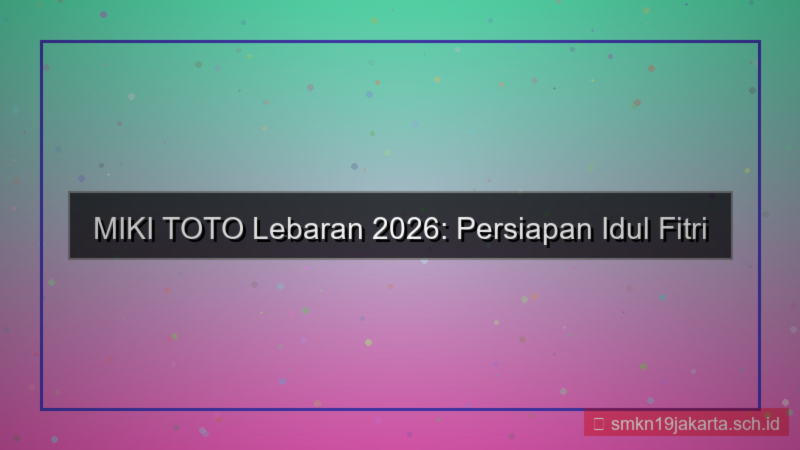 konten MIKI TOTO mikitoto lebaran 2026