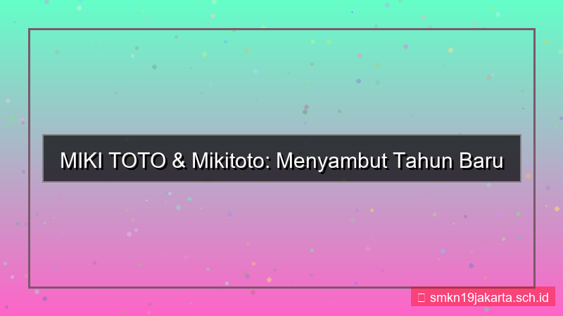 MIKI TOTO mikitoto tahun baru 2027