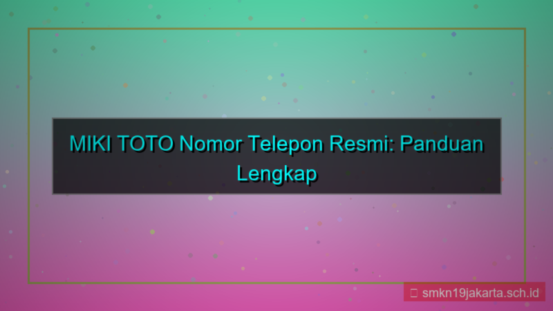 ilustrasi MIKI TOTO nomor telepon resmi