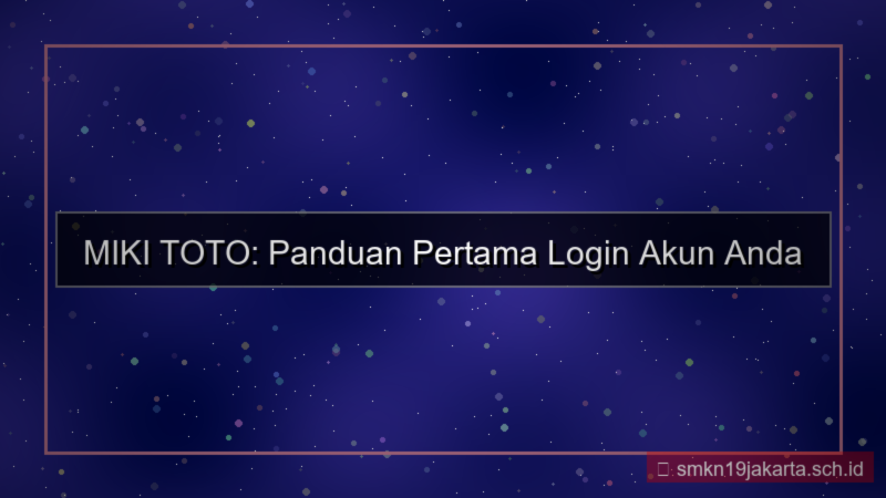 MIKI TOTO panduan pertama login
