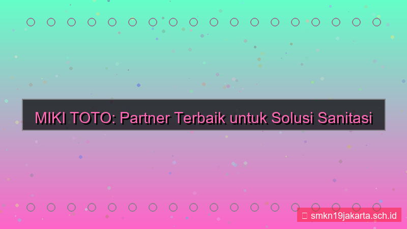 desain MIKI TOTO partner terbaik mikitoto