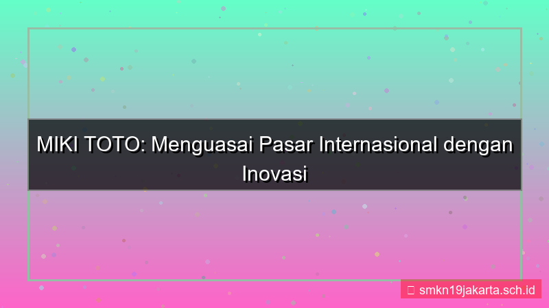 gambar MIKI TOTO pasar internasional mikitoto