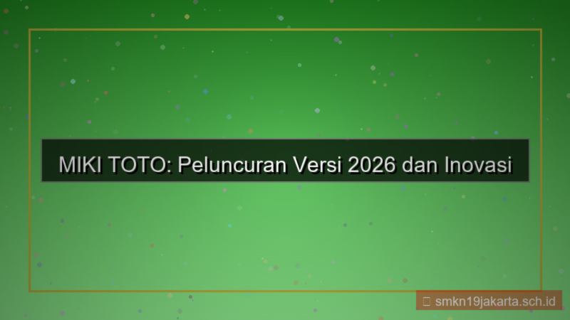 ilustrasi MIKI TOTO peluncuran versi 2026